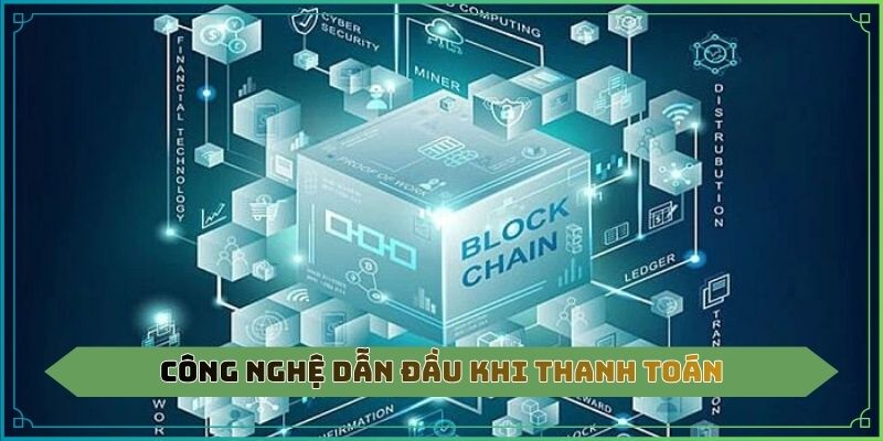 Công nghệ dẫn đầu khi thanh toán